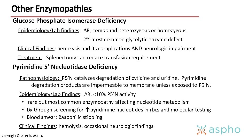 Other Enzymopathies Glucose Phosphate Isomerase Deficiency Epidemiology/Lab findings: AR, compound heterozygous or homozygous 2