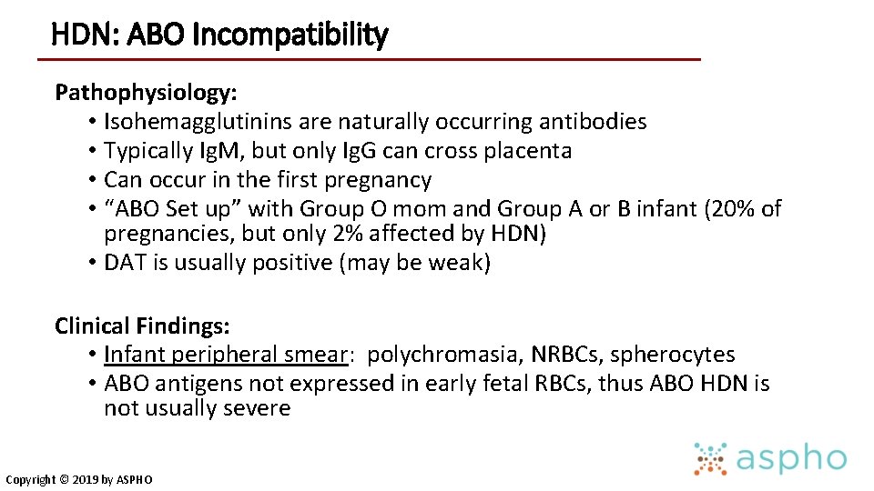 HDN: ABO Incompatibility Pathophysiology: • Isohemagglutinins are naturally occurring antibodies • Typically Ig. M,