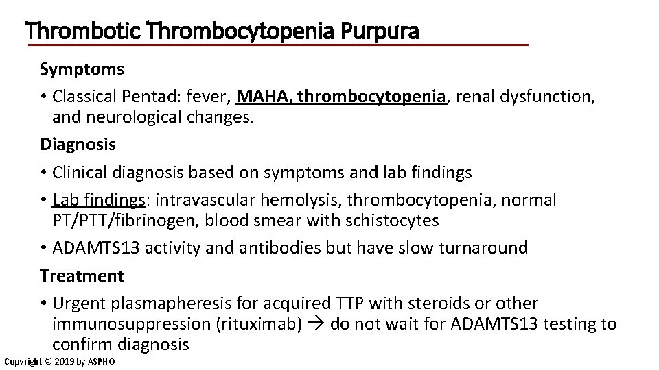 Thrombotic Thrombocytopenia Purpura Symptoms • Classical Pentad: fever, MAHA, thrombocytopenia, renal dysfunction, and neurological