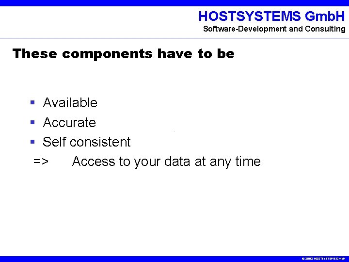 HOSTSYSTEMS Gmb. H Software-Development and Consulting These components have to be § Available §