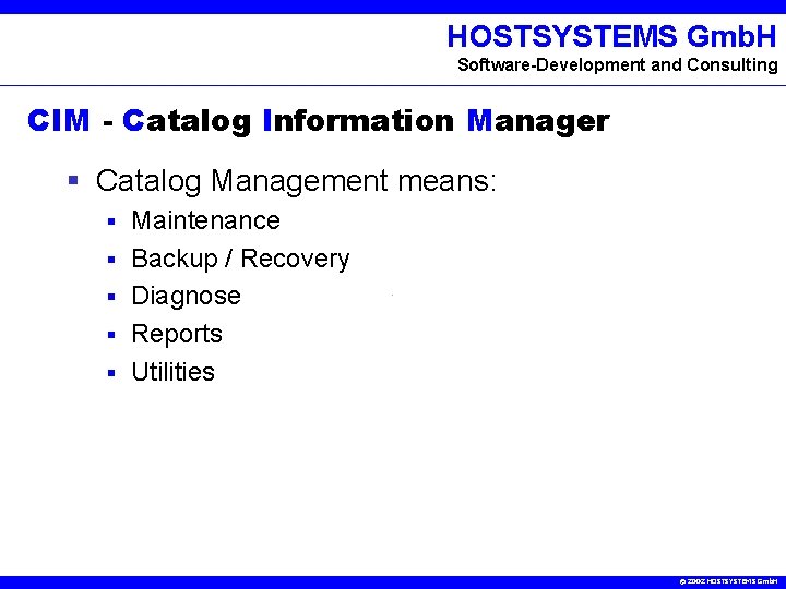 HOSTSYSTEMS Gmb. H Software-Development and Consulting CIM - Catalog Information Manager § Catalog Management