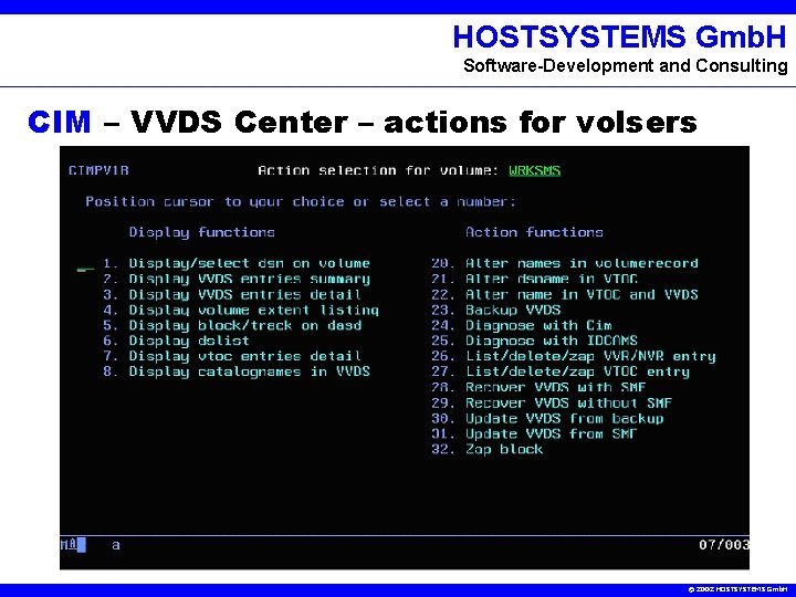 HOSTSYSTEMS Gmb. H Software-Development and Consulting CIM – VVDS Center – actions for volsers