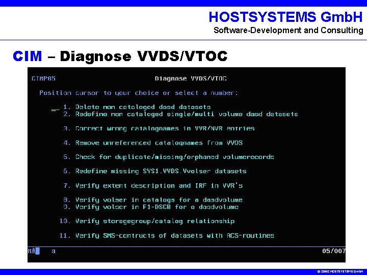 HOSTSYSTEMS Gmb. H Software-Development and Consulting CIM – Diagnose VVDS/VTOC © 2002 HOSTSYSTEMS Gmb.