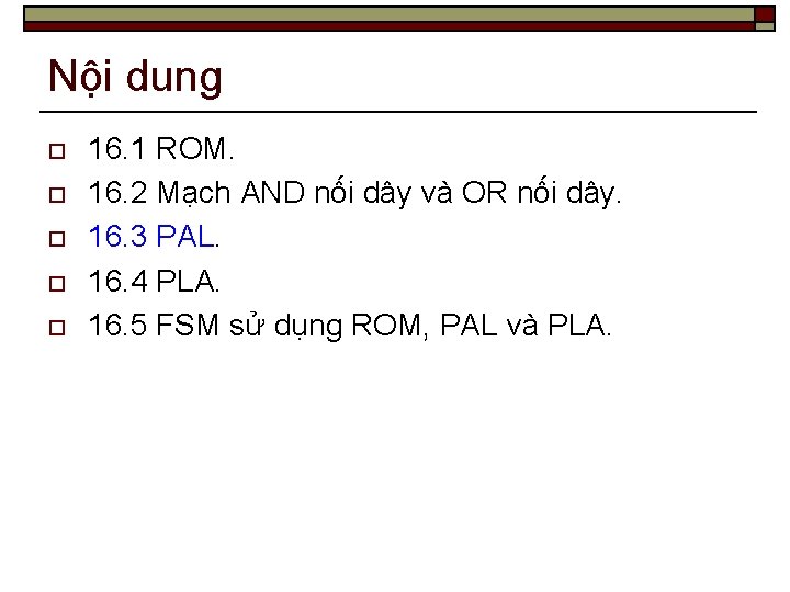 Nội dung o o o 16. 1 ROM. 16. 2 Mạch AND nối dây