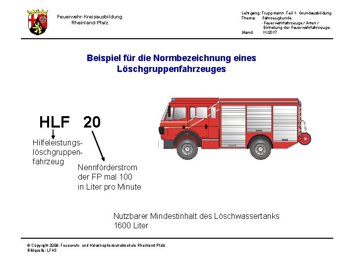 Feuerwehr-Kreisausbildung Rheinland-Pfalz Lehrgang: Truppmann -Teil 1 - Grundausbildung Thema: Fahrzeugkunde -Feuerwehrfahrzeuge / Arten /