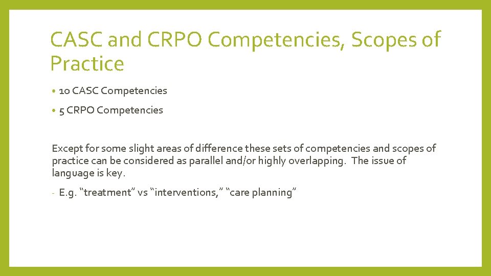 CASC and CRPO Competencies, Scopes of Practice • 10 CASC Competencies • 5 CRPO