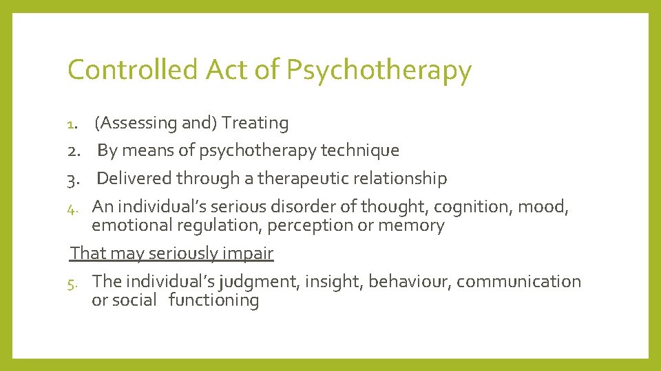 Controlled Act of Psychotherapy 1. (Assessing and) Treating 2. By means of psychotherapy technique