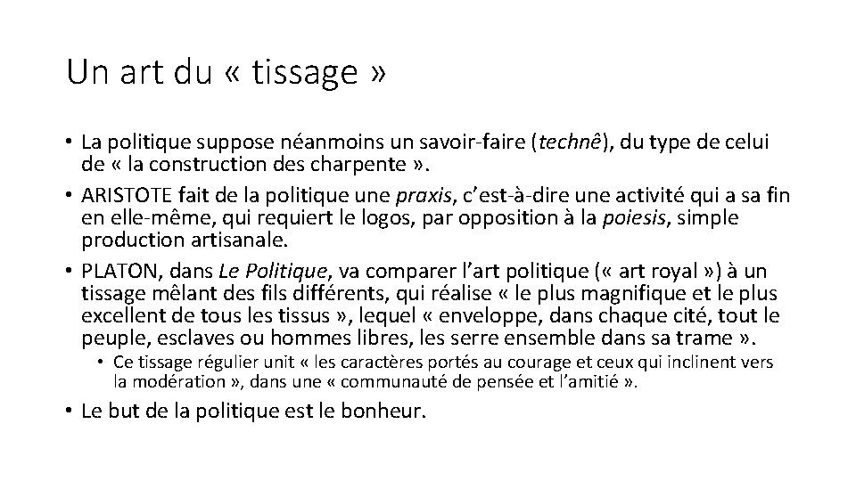 Un art du « tissage » • La politique suppose néanmoins un savoir-faire (technê),