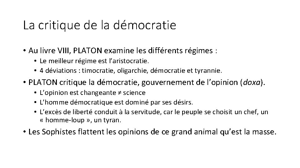 La critique de la démocratie • Au livre VIII, PLATON examine les différents régimes