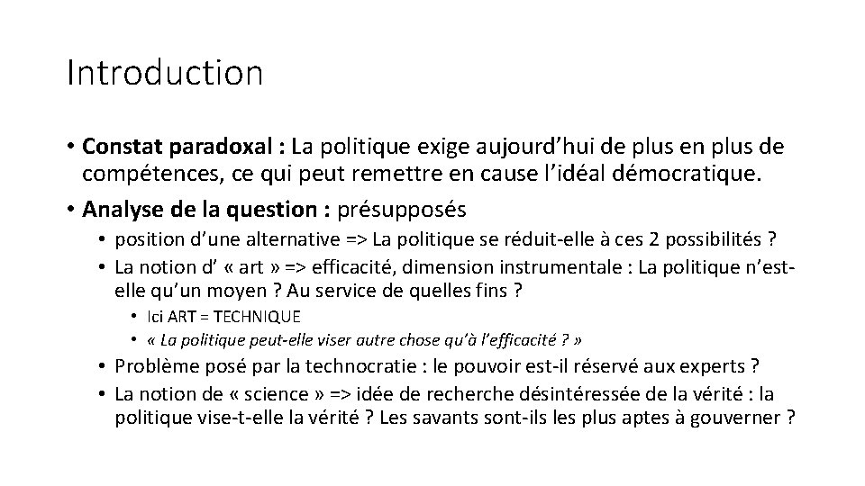 Introduction • Constat paradoxal : La politique exige aujourd’hui de plus en plus de