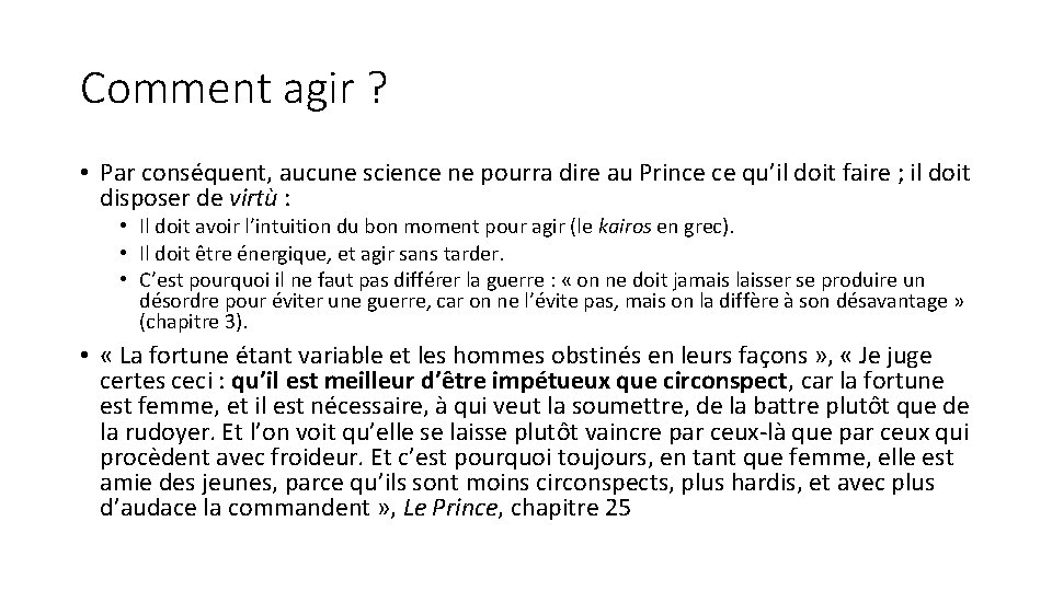 Comment agir ? • Par conséquent, aucune science ne pourra dire au Prince ce