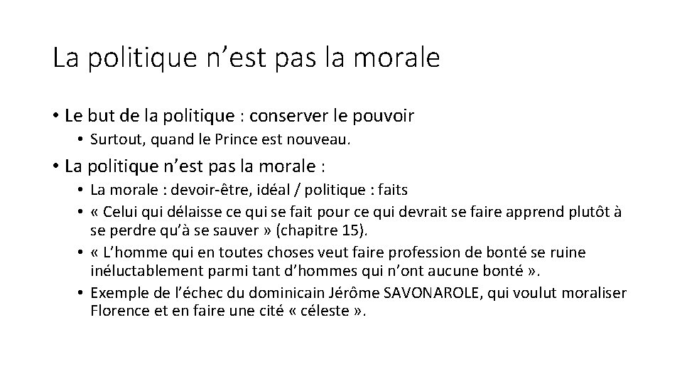 La politique n’est pas la morale • Le but de la politique : conserver