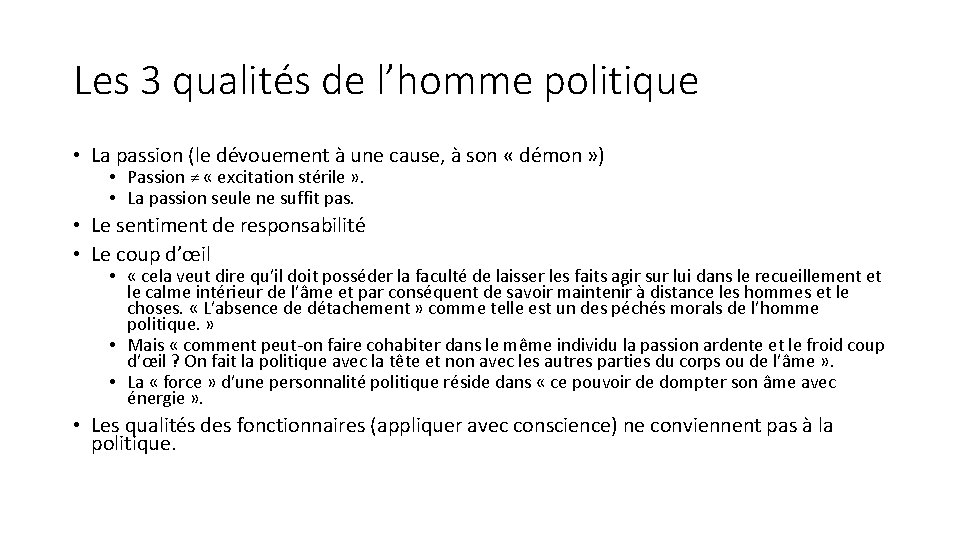 Les 3 qualités de l’homme politique • La passion (le dévouement à une cause,