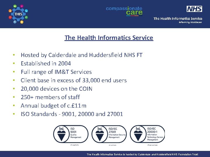 The Health Informatics Service Informing Healthcare The Health Informatics Service • • Hosted by