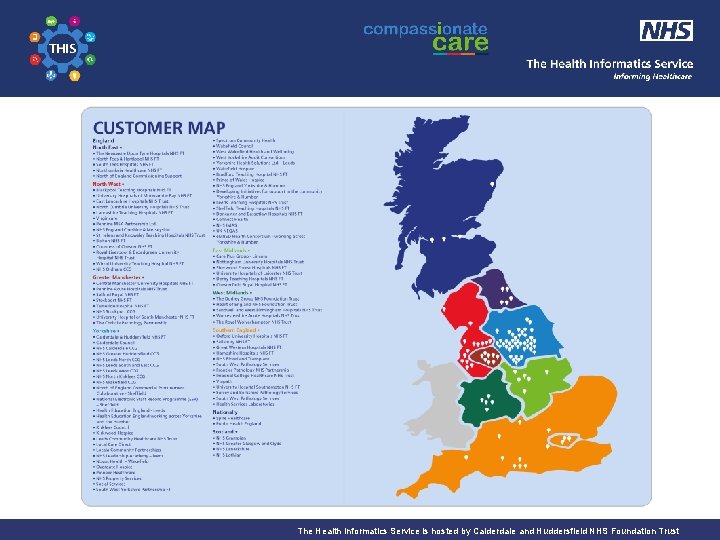 The Health Informatics Service Informing Healthcare The Health Informatics Service is hosted by Calderdale