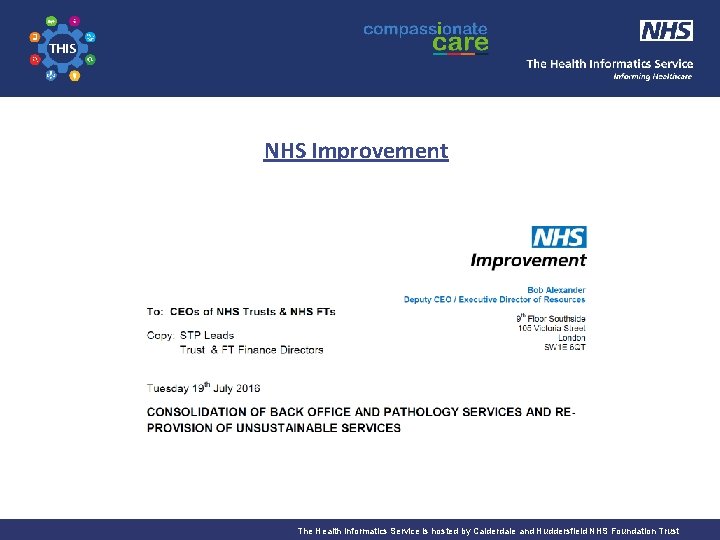 The Health Informatics Service Informing Healthcare NHS Improvement The Health Informatics Service is hosted