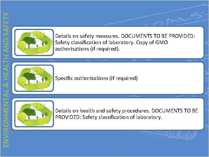 ENVIRONMENTAL & HEALTH AND SAFETY Details on safety measures. DOCUMENTS TO BE PROVIDED: Safety