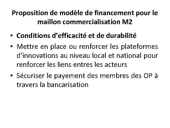Proposition de modèle de financement pour le maillon commercialisation M 2 • Conditions d’efficacité