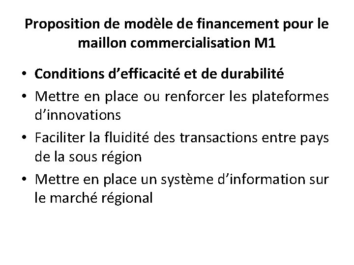 Proposition de modèle de financement pour le maillon commercialisation M 1 • Conditions d’efficacité