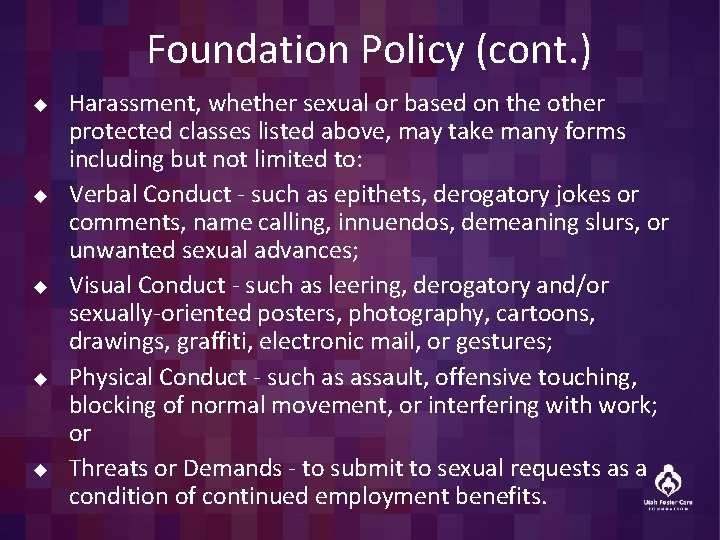 Foundation Policy (cont. ) u u u Harassment, whether sexual or based on the
