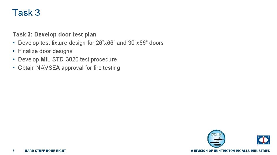 Task 3: Develop door test plan • Develop test fixture design for 26”x 66”