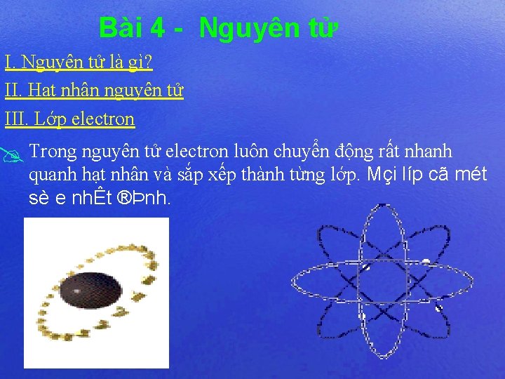 Bài 4 - Nguyên tử I. Nguyên tử là gì? II. Hạt nhân nguyên