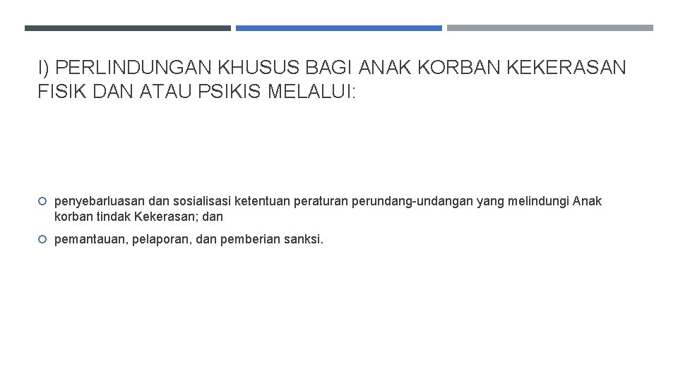 I) PERLINDUNGAN KHUSUS BAGI ANAK KORBAN KEKERASAN FISIK DAN ATAU PSIKIS MELALUI: penyebarluasan dan