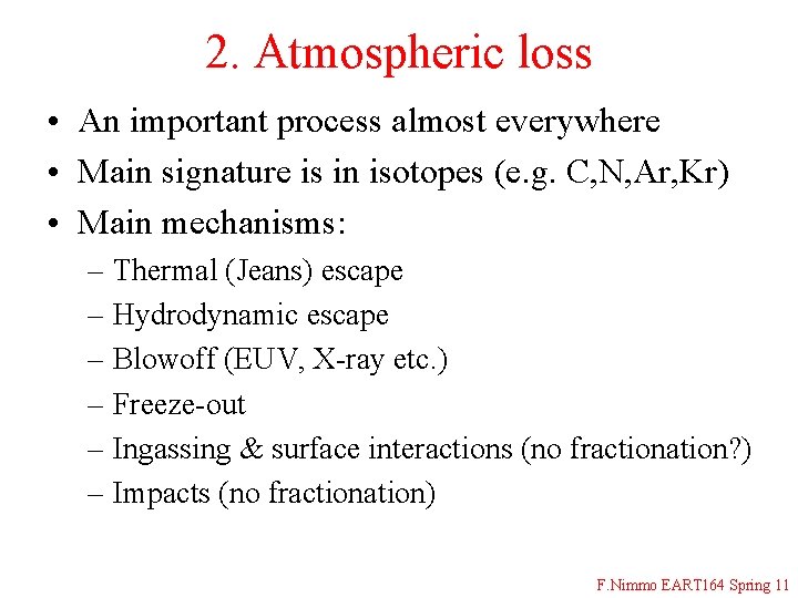 2. Atmospheric loss • An important process almost everywhere • Main signature is in