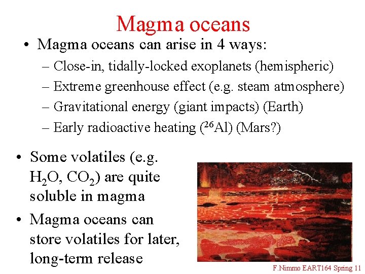 Magma oceans • Magma oceans can arise in 4 ways: – Close-in, tidally-locked exoplanets