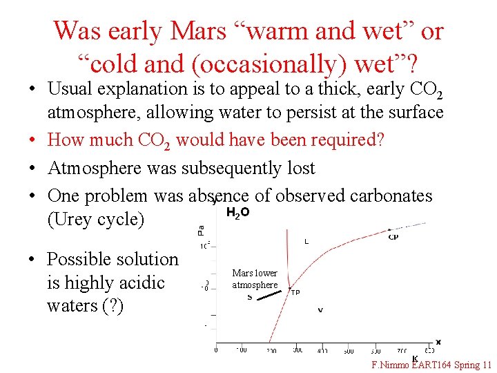 Was early Mars “warm and wet” or “cold and (occasionally) wet”? • Usual explanation