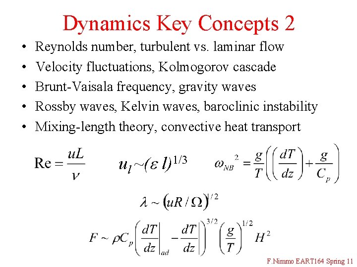 Dynamics Key Concepts 2 • • • Reynolds number, turbulent vs. laminar flow Velocity