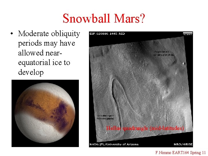 Snowball Mars? • Moderate obliquity periods may have allowed nearequatorial ice to develop Hellas