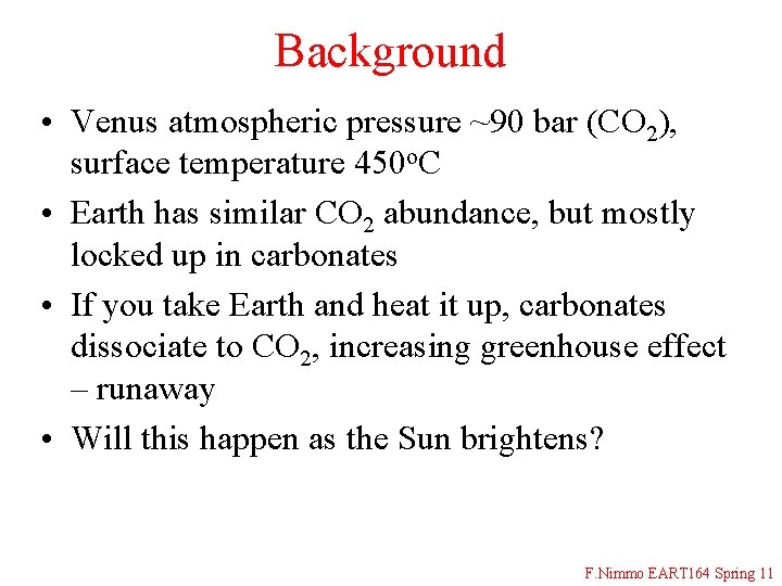Background • Venus atmospheric pressure ~90 bar (CO 2), surface temperature 450 o. C
