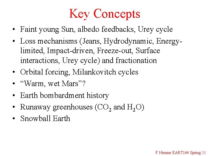 Key Concepts • Faint young Sun, albedo feedbacks, Urey cycle • Loss mechanisms (Jeans,