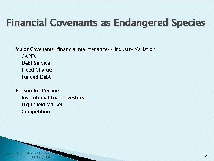 Financial Covenants as Endangered Species Major Covenants (financial maintenance) – Industry Variation CAPEX Debt