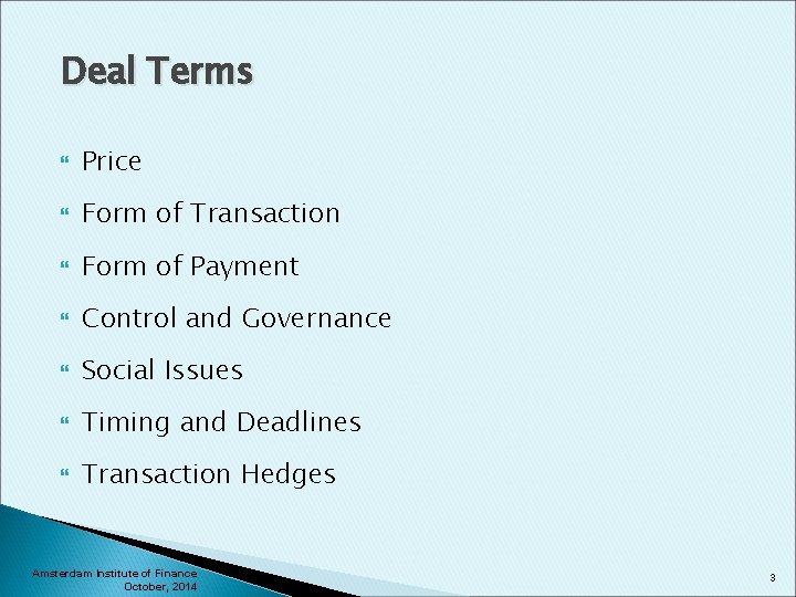 Deal Terms Price Form of Transaction Form of Payment Control and Governance Social Issues