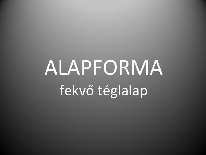 ALAPFORMA fekvő téglalap 