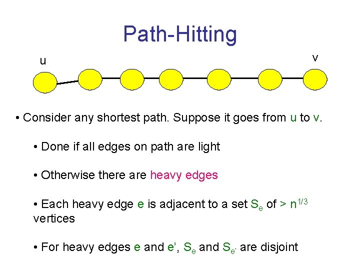 Path-Hitting u v • Consider any shortest path. Suppose it goes from u to