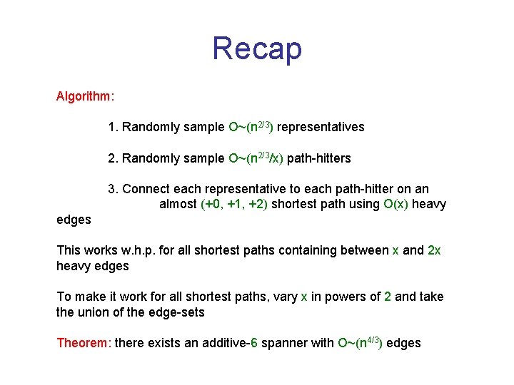 Recap Algorithm: 1. Randomly sample O~(n 2/3) representatives 2. Randomly sample O~(n 2/3/x) path-hitters