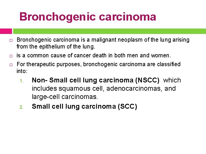  Bronchogenic carcinoma is a malignant neoplasm of the lung arising from the epithelium