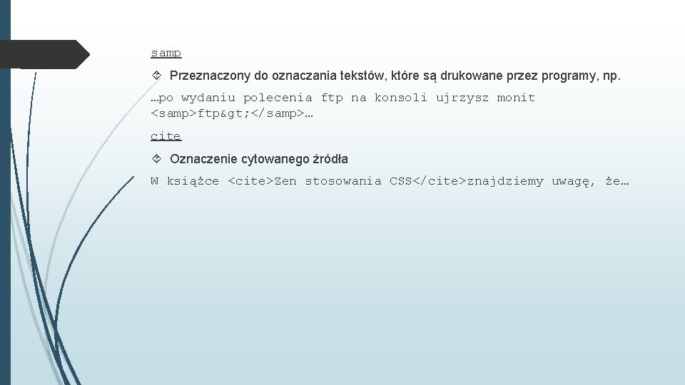 samp Przeznaczony do oznaczania tekstów, które są drukowane przez programy, np. …po wydaniu polecenia