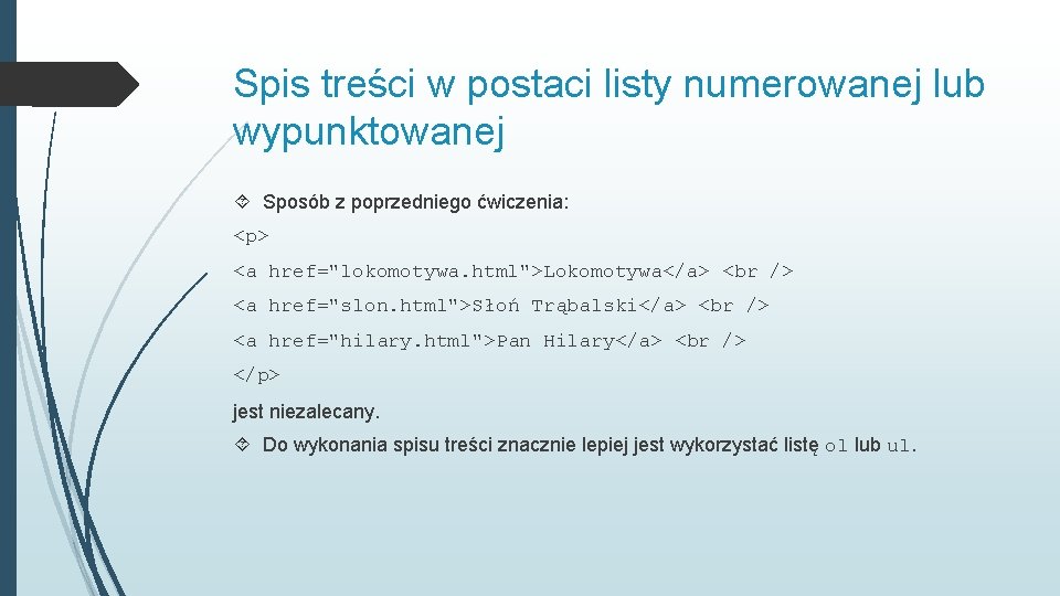 Spis treści w postaci listy numerowanej lub wypunktowanej Sposób z poprzedniego ćwiczenia: <p> <a