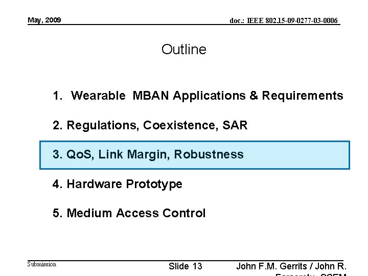 May, 2009 doc. : IEEE 802. 15 -09 -0277 -03 -0006 Outline 1. Wearable