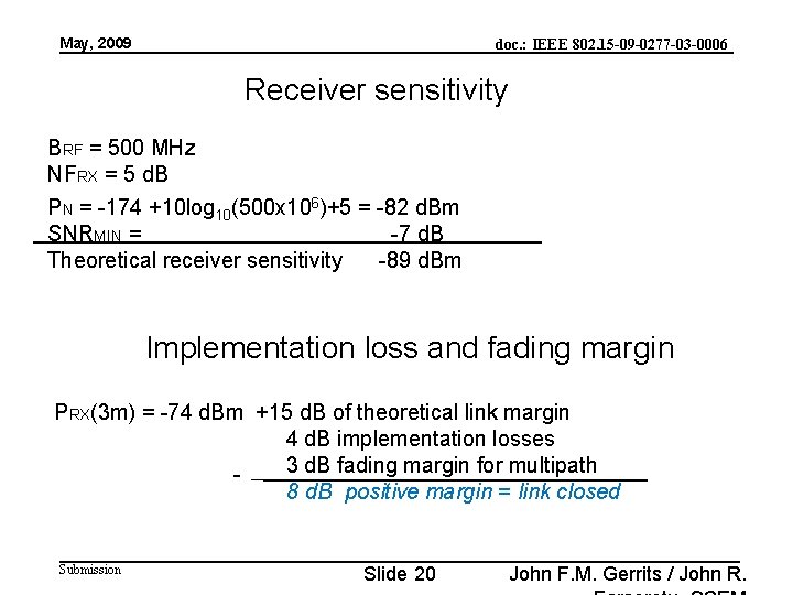 May, 2009 doc. : IEEE 802. 15 -09 -0277 -03 -0006 Receiver sensitivity BRF