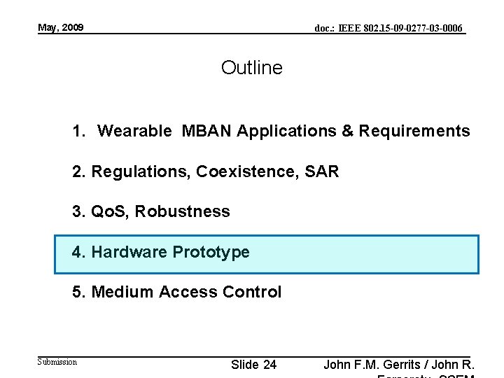 May, 2009 doc. : IEEE 802. 15 -09 -0277 -03 -0006 Outline 1. Wearable