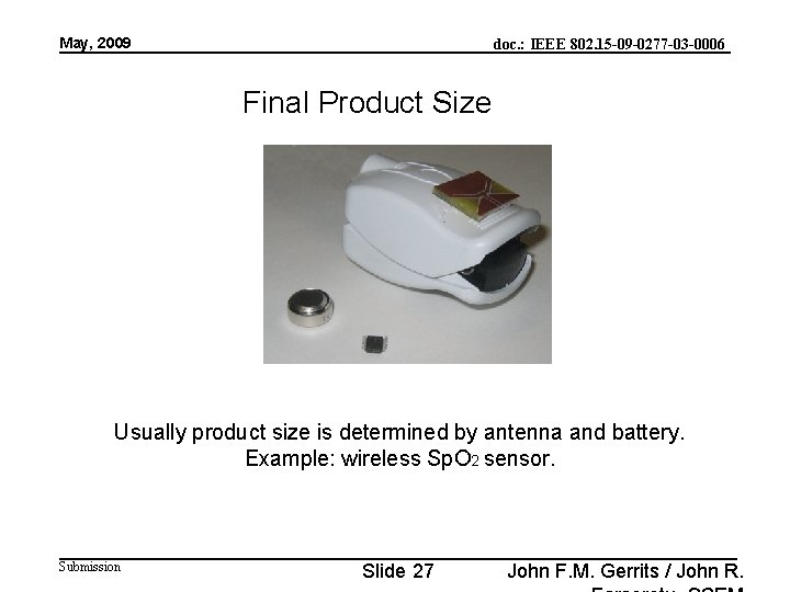 May, 2009 doc. : IEEE 802. 15 -09 -0277 -03 -0006 Final Product Size