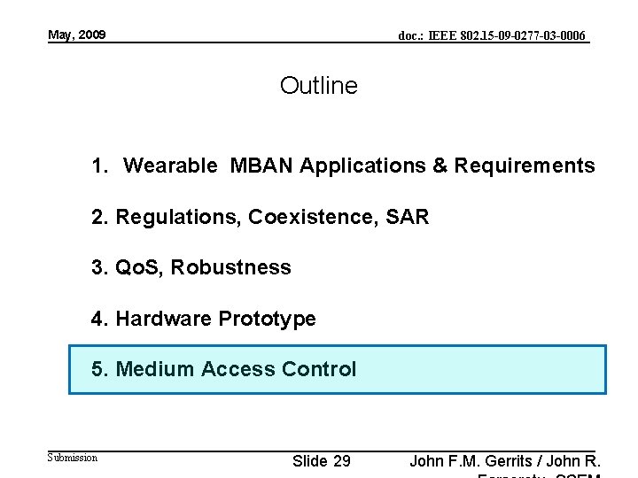 May, 2009 doc. : IEEE 802. 15 -09 -0277 -03 -0006 Outline 1. Wearable