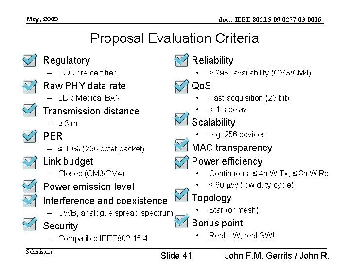 May, 2009 doc. : IEEE 802. 15 -09 -0277 -03 -0006 Proposal Evaluation Criteria