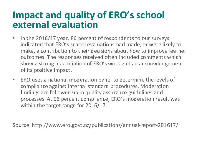 Impact and quality of ERO’s school external evaluation • In the 2016/17 year, 86