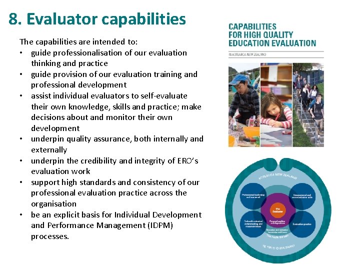 8. Evaluator capabilities The capabilities are intended to: • guide professionalisation of our evaluation